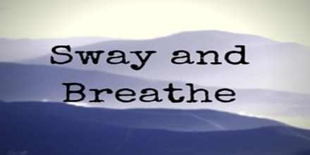 Sway and Breathe