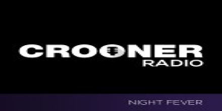 Crooner Radio Night Fever