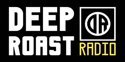 Deep Roast Radio