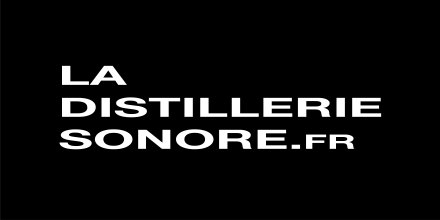 La Distillerie Sonore