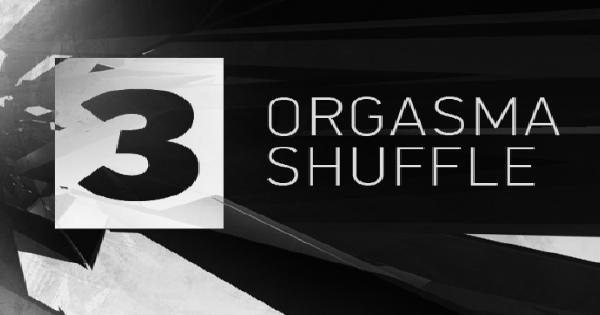 Orgasma Shuffle