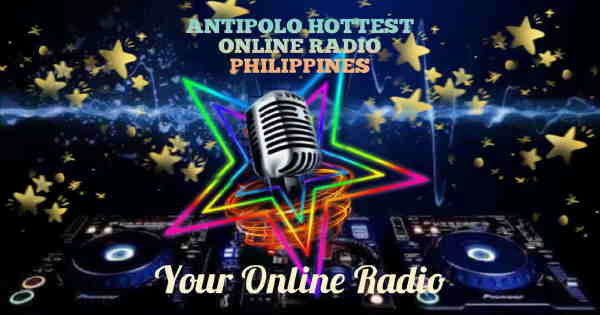 Antipolo Hottest Online Radio Philippines