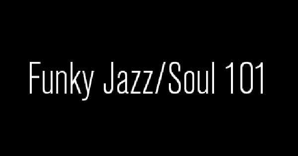 Funky Jazz/Soul 101