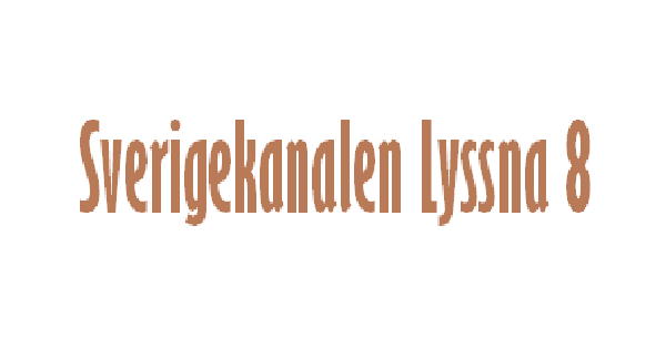 Sverigekanalen Lyssna 8