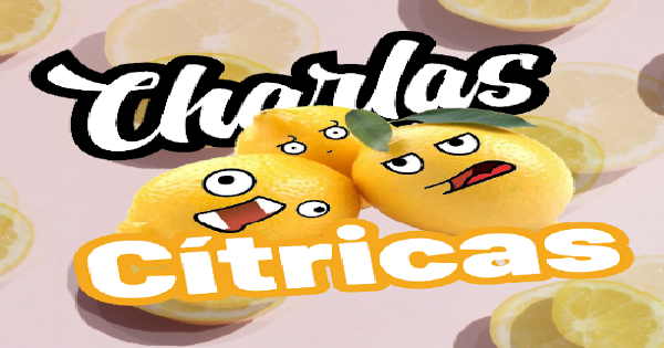 Charlas Citricas