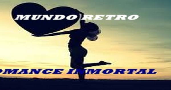 Mundo Retro Romance Inmortal