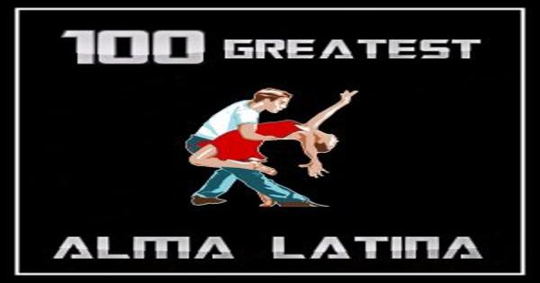 100 Greatest Alma Latina