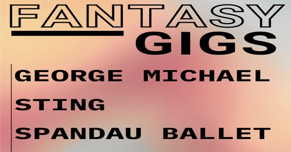 Fantasy Gigs 80s Live