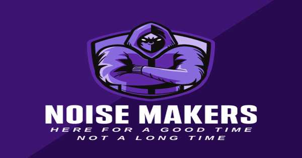 Noise Makers