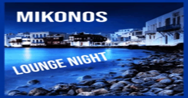 Mikonos Lounge Night