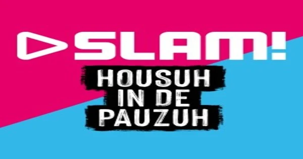 SLAM! Housuh in de Pauzuh