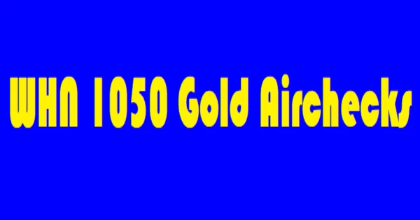 WHN 1050 Gold Airchecks