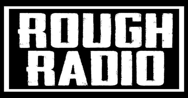 ROUGH Radio