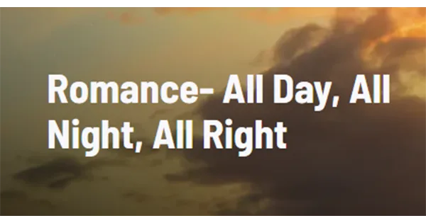 Romance – All Day All Night All Right