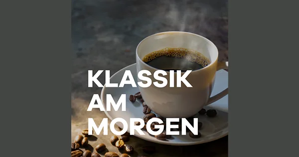 Klassik Radio – Klassik am Morgen