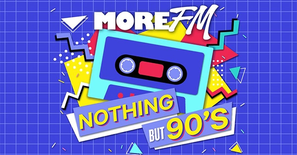 More FM’s Nothing But 90’s