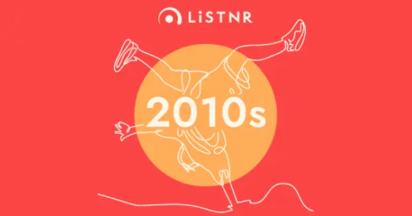 LiSTNR 2010s