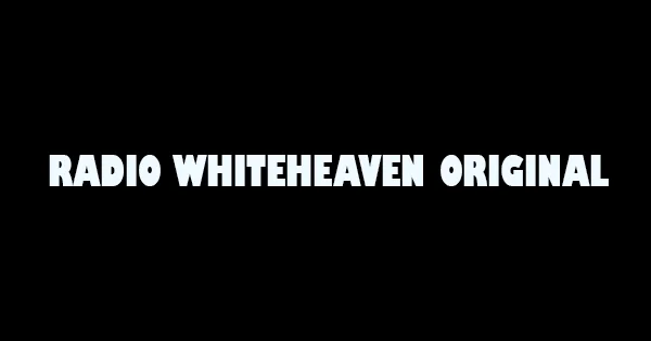 Radio Whiteheaven Original