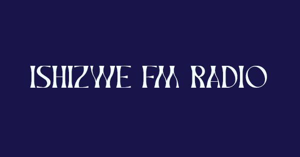 Ishizwe FM Radio