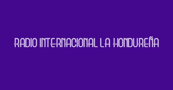 Radio Internacional La Hondureña