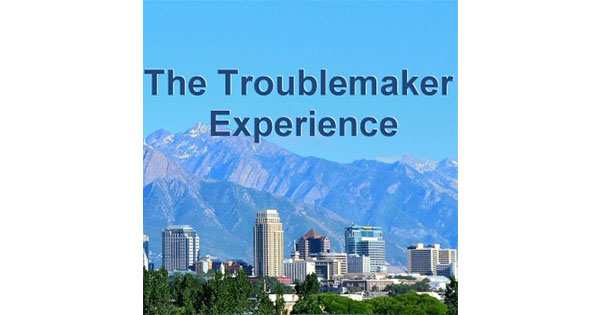 The Troublemaker Experience