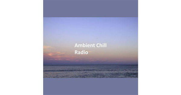 Ambient Chill Radio