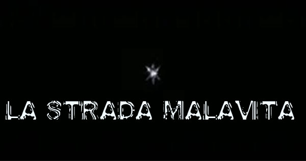 La Strada Malavita