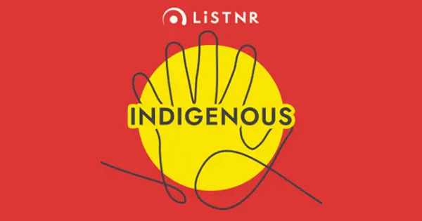 LiSTNR Indigenous