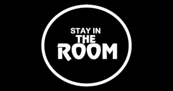 Stay In The Room