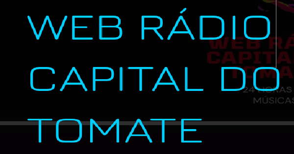 Web Rádio Capital Do Tomate