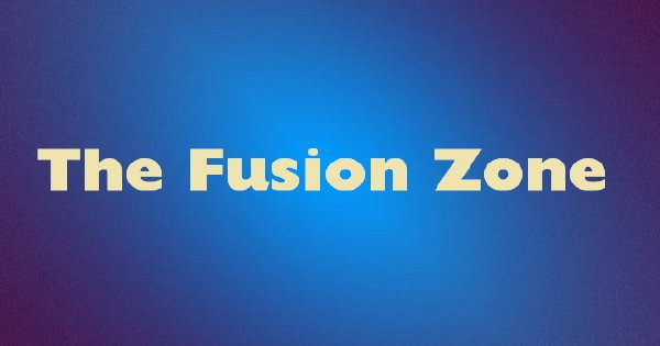 The Fusion Zone