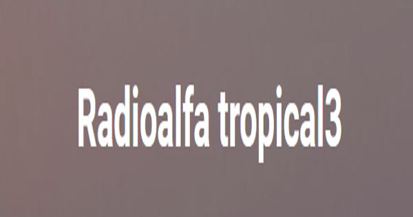 Radioalfa Tropical 3