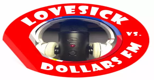 Lovesick versus Dollars FM