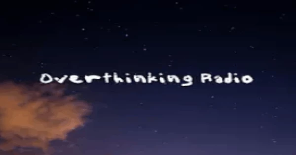 Overthinking Radio