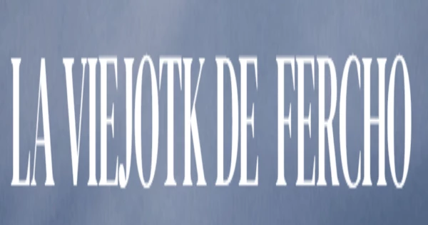 La Viejotk De Feercho