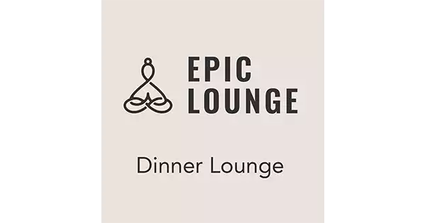 EPIC LOUNGE – Dinner Lounge