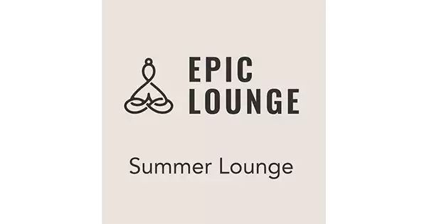 EPIC LOUNGE – Summer Lounge