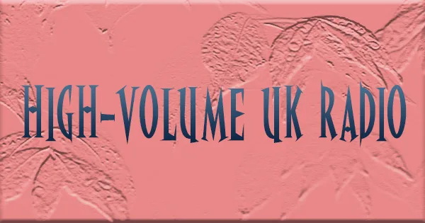 HIGH-VOLUME UK RADIO