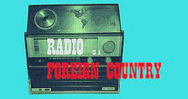 Radio Is A Foreign Country