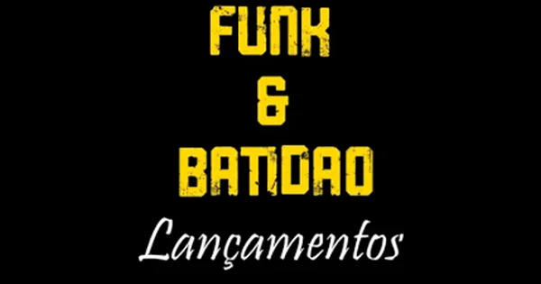 Lançamentos – Funk e Batidão