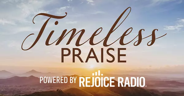 Rejoice Radio Timeless Praise