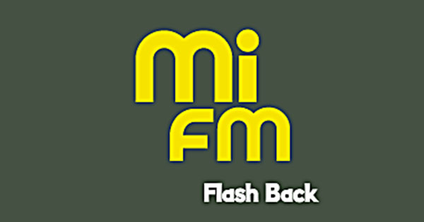 Mi FM – Flashback