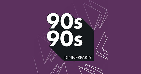 90s90s DinnerParty