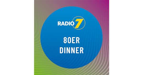 Radio 7 – 80er Dinner