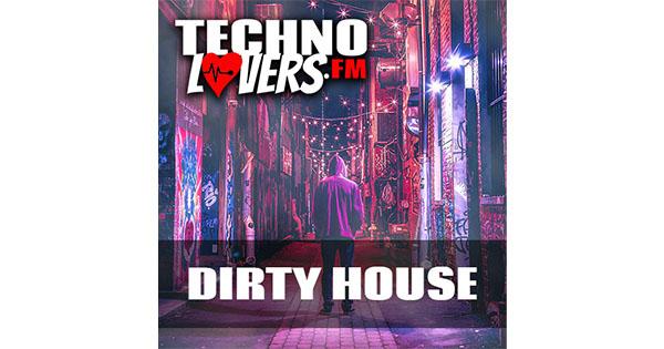 Technolovers.fm – DIRTY HOUSE