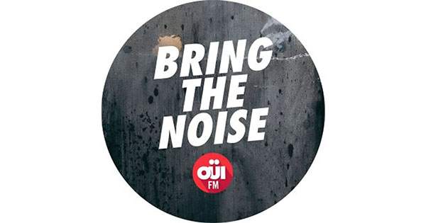 OUI FM Bring The Noise