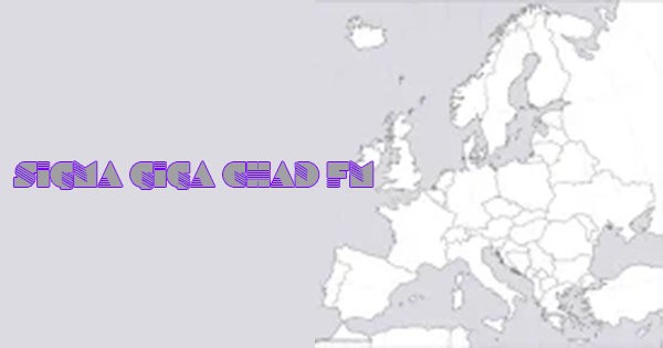 Sigma Giga Chad FM