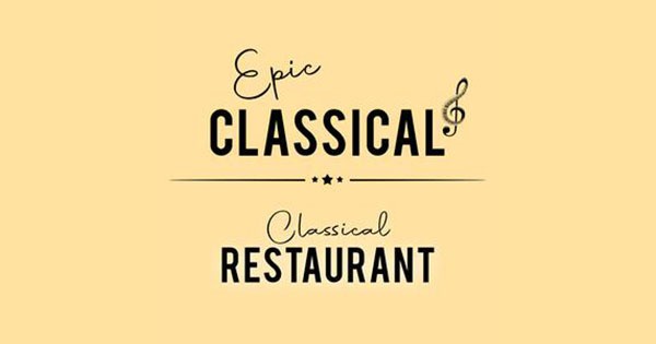 Epic Classical – Classical Restaurant Music