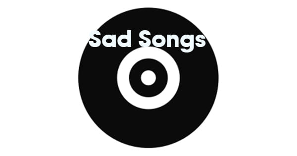 Sad Songs